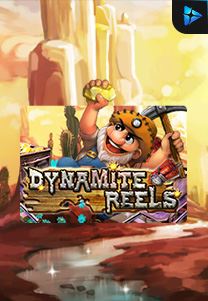 Dynamite Reels